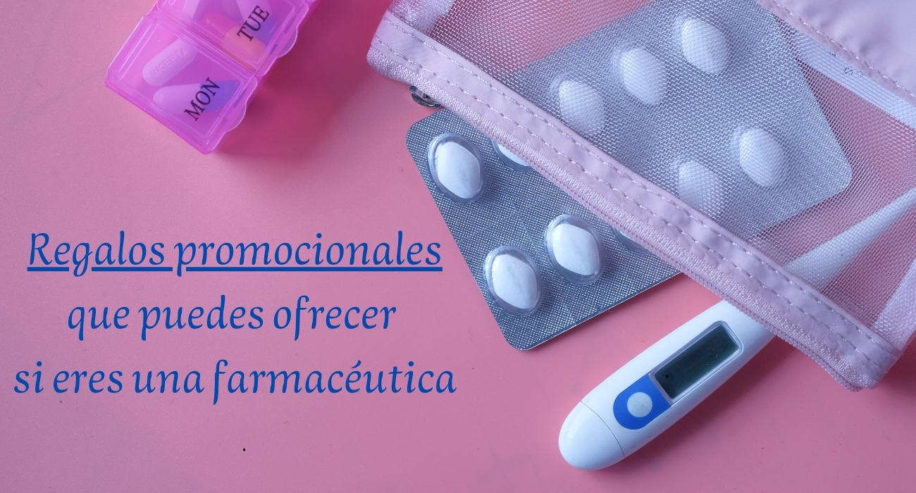 Regalos promocionales que puedes ofrecer si eres una farmacéutica